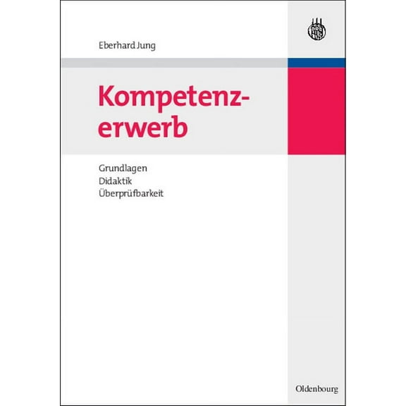 Kompetenzerwerb: Grundlagen, Didaktik, ÃberprÃ¼fbarkeit, (Paperback)