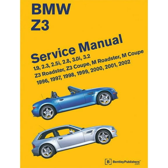 BMW Z3 Service Manual: 1996-2002: 1.9, 2.3, 2.5i, 2.8, 3.0i, 3.2 - Z3 Roadster, Z3 Coupe, M Roadster, M Coupe, (Hardcover)
