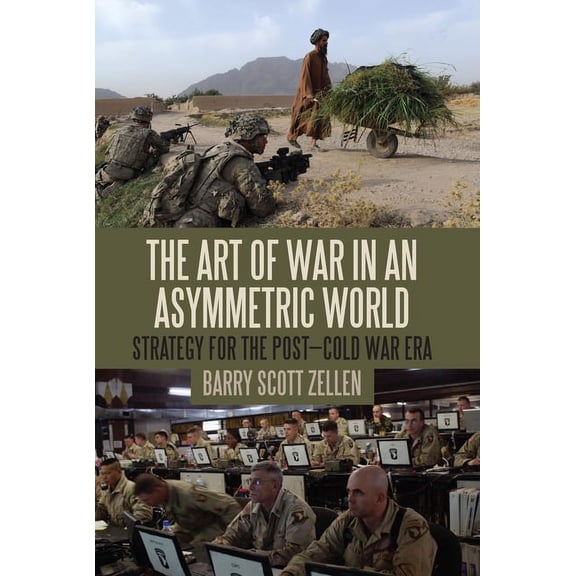 The Art of War in an Asymmetric World: Strategy for the Post-Cold War Era, (Hardcover)