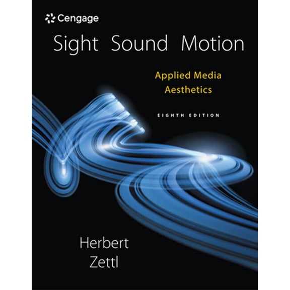 Pre-Owned Sight, Sound, Motion: Applied Media Aesthetics (Hardcover) 1305578902 9781305578906