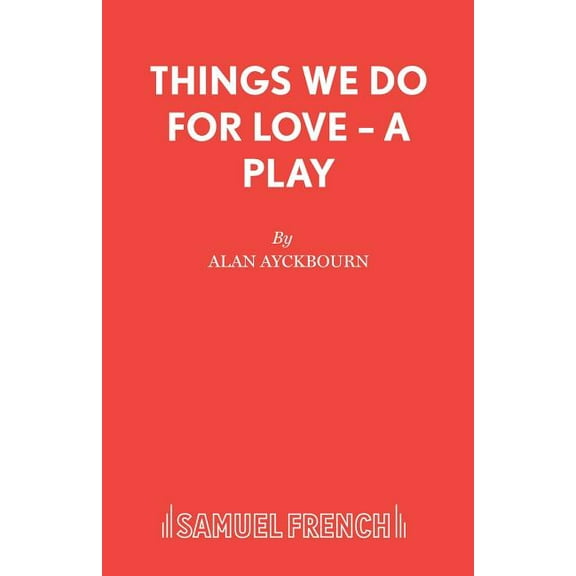 Things We Do for Love a Play