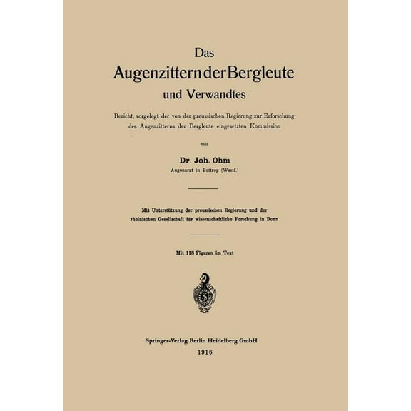 Das Augenzittern Der Bergleute Und Verwandtes: Bericht, Vorgelegt Der Von Der Preussischen Regierung Zur Erforschung Des, (Paperback)