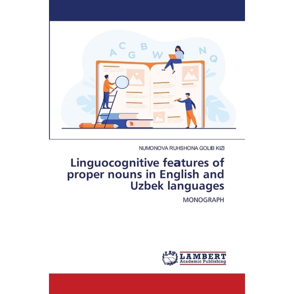 Linguocognitive feаtures of proper nouns in English and Uzbek languages, (Paperback)