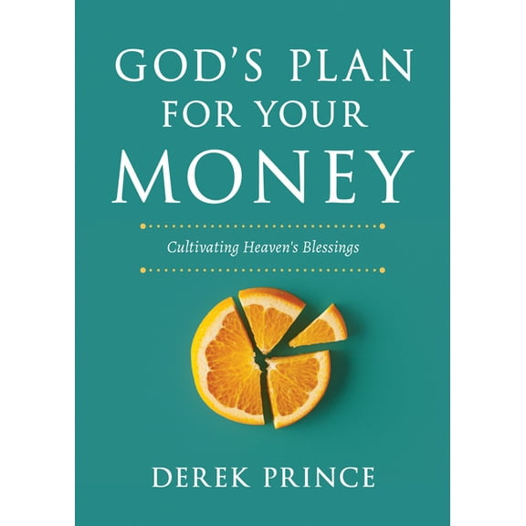 God&apos;s Plan for Your Money: Cultivating Heaven&apos;s Blessings, (Paperback)