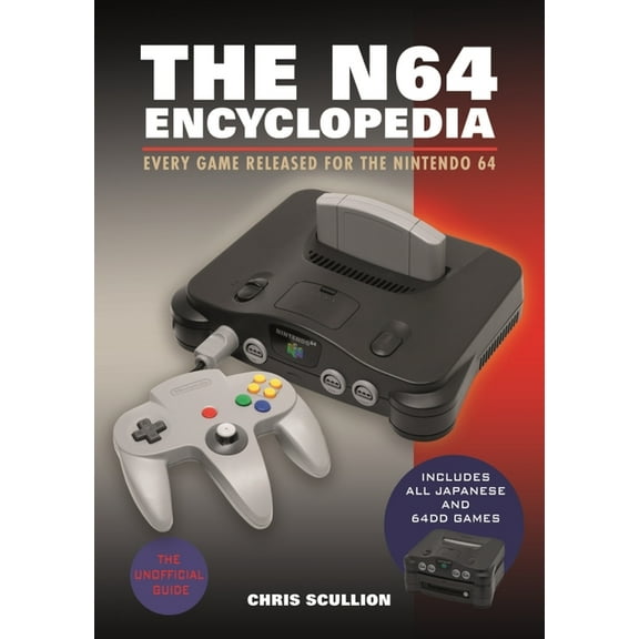 The N64 Encyclopedia: Every Game Released for the Nintendo 64, (Hardcover)