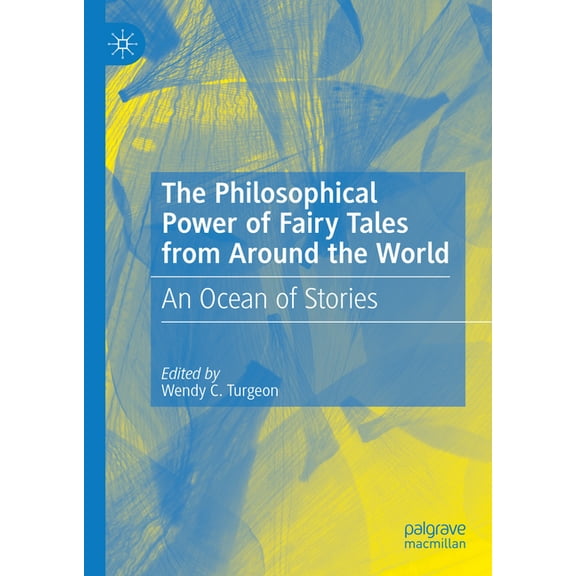 The Philosophical Power of Fairy Tales from Around the World: An Ocean of Stories, (Hardcover)