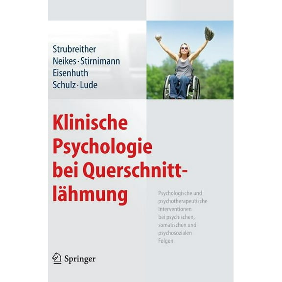 Klinische Psychologie Bei Querschnittlähmung: Psychologische Und Psychotherapeutische Interventionen Bei Psychischen, So, (Hardcover)
