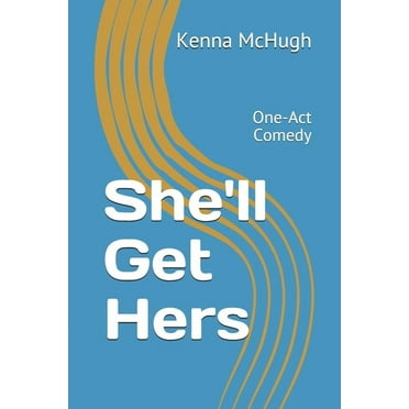 She'll Get Hers: One Act Comedy (Paperback)