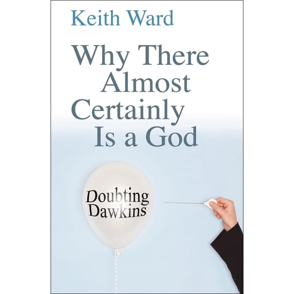 Why There Almost Certainly Is a God: Doubting Dawkins, (Paperback)