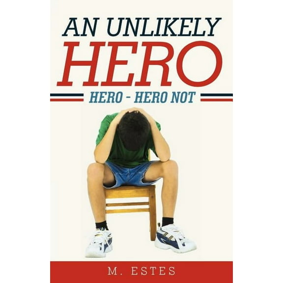 An Unlikely Hero: Hero - Hero Not