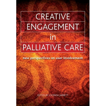 UPC: 9781846191589 | Creative Engagement in Palliative Care: New Perspectives on User Involvement (Paperback)