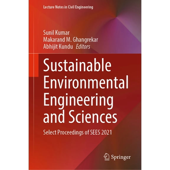 Lecture Notes in Civil Engineering Sustainable Environmental Engineering and Sciences: Select Proceedings of Sees 2021, Book 323, (Hardcover)