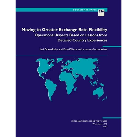 Moving to Greater Exchange Rate Flexibility: Operational Aspects Based on Lessons from Detailed Country Experiences -