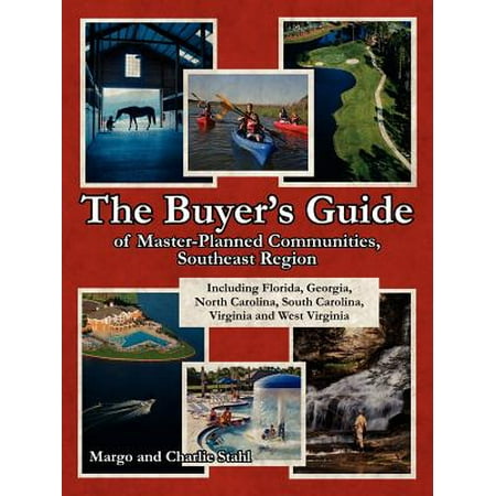 The Buyer's Guide of Master-Planned Communities, Southeast Region : Including Florida, Georgia, North Carolina, South Carolina, Virginia and West (Best Master Planned Communities In Florida)