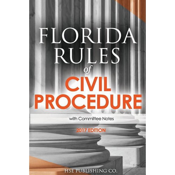 Florida Rules of Civil Procedure (2017 Edition): with Committee Notes (Paperback)