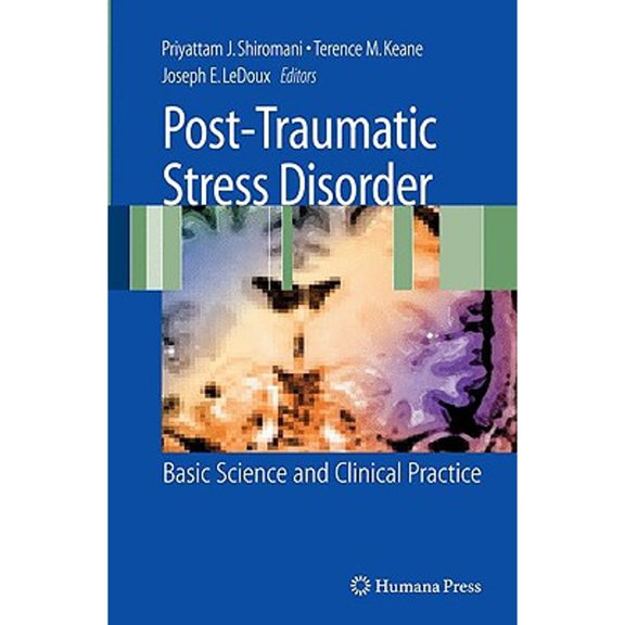 Pre-Owned Post-Traumatic Stress Disorder: Basic Science and Clinical Practice (Hardcover) 160327328X 9781603273282