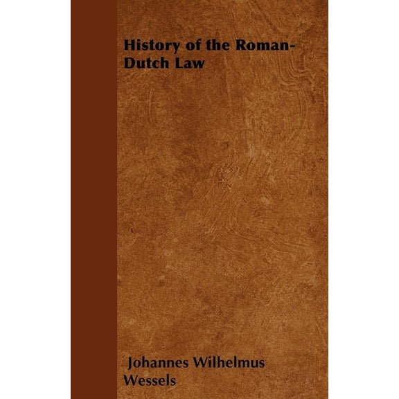 History of the Roman-Dutch Law, (Paperback)