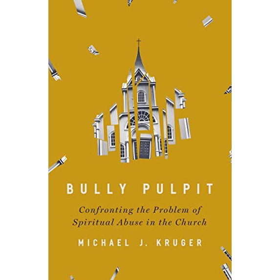 Pre-Owned Bully Pulpit: Confronting the Problem of Spiritual Abuse in the Church Hardcover