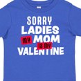 thumbnail image 4 of Inktastic Sorry Ladies My Mom is My Valentine Boys Toddler T-Shirt, 4 of 5