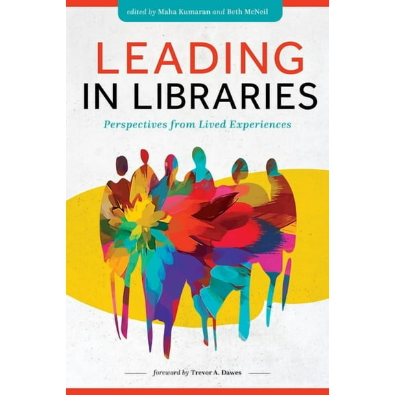 Leading in Libraries: Perspectives from Lived Experiences, (Paperback)