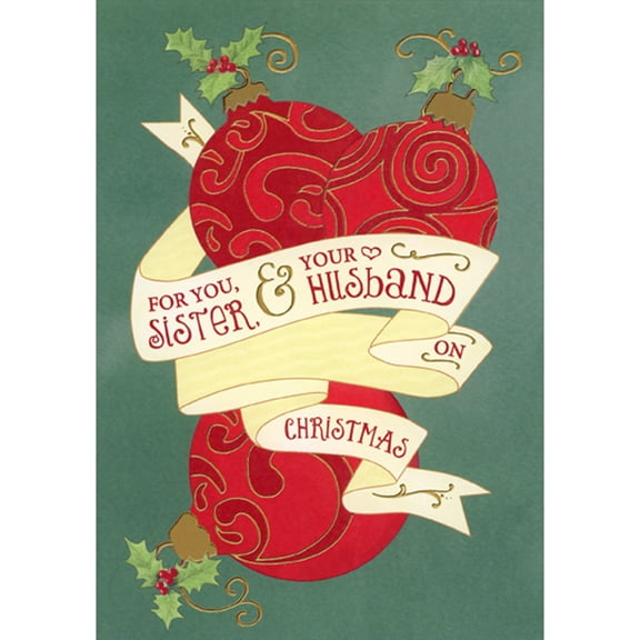 Designer Greetings 3 Red Ornaments with Gold Foil Accents and Tan Banner on Green Christmas Card for Sister and Husband