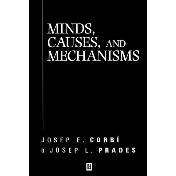 Aristotelian Society Monographs Minds, Causes and Mechanisms, (Paperback)