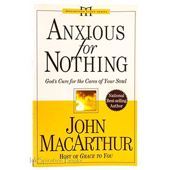Pre-Owned Anxious for Nothing: God's Cure for the Cares of Your Soul (MacArthur Study Series) (Paperback) 0781443385 9780781443388