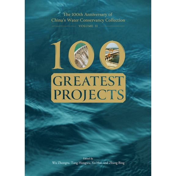 China's Water Conservancy Collection: 100 Greatest Projects (Hardcover)
