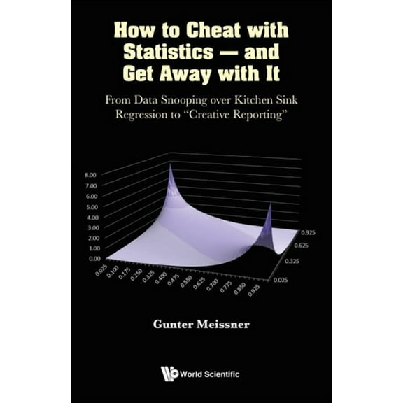 How to Cheat with Statistics - And Get Away with It, (Hardcover)