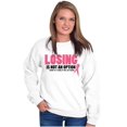 thumbnail image 5 of Losing Not Option Cure Will Be Found Women Crewneck Sweatshirt Brisco Brands S, 5 of 6