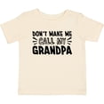thumbnail image 3 of Inktastic Don't Make Me Call My Grandpa Boys or Girls Baby T-Shirt, 3 of 5