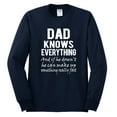 thumbnail image 2 of Wild Bobby,Dad Knows Everything Know It All Funny Men, Father's Day, Tees, Father's Day, Men Long Sleeve Shirt, Navy, 3XL, 2 of 3