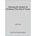 thumbnail image 1 of Pre-Owned Claiming the Cowboy for Christmas (The Hills of Texas) (Paperback) 1951190254 9781951190255, 1 of 1