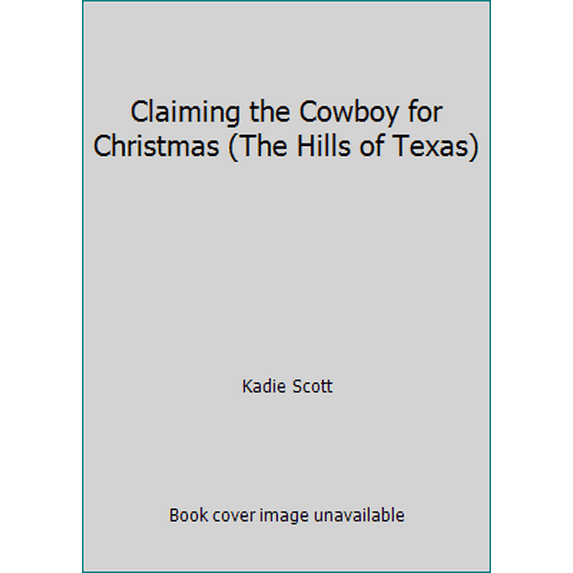 Pre-Owned Claiming the Cowboy for Christmas (The Hills of Texas) (Paperback) 1951190254 9781951190255