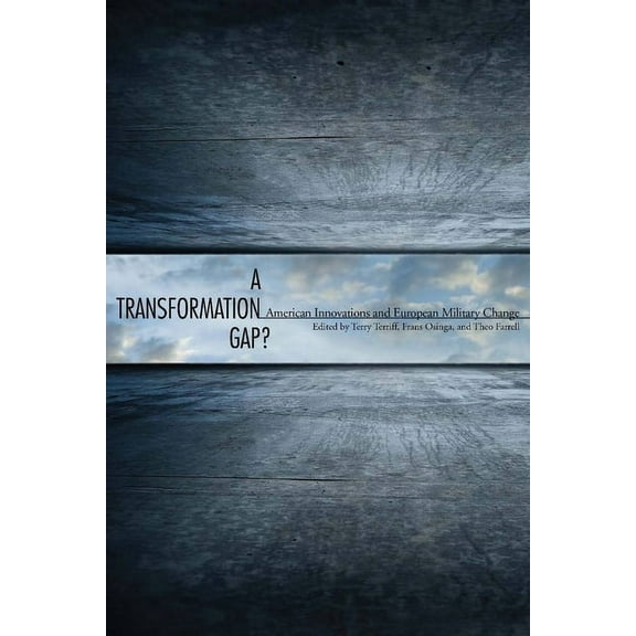 A Transformation Gap?: American Innovations and European Military Change, (Paperback)