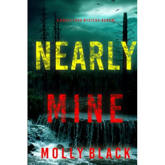 Pre-Owned Nearly Mine (A Grace Ford FBI ThrillerBook One), 9781094379067, 1094379069, Paperback,
