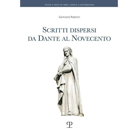 Studi E Testi Di Arte, Lingua E Letteratura: Scritti Dispersi Da Dante Al Novecento (Paperback)
