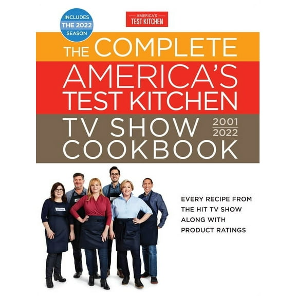 Complete ATK TV Show Cookbook: The Complete America’s Test Kitchen TV Show Cookbook 2001–2022 : Every Recipe from the Hit TV Show Along with Product Ratings Includes the 2022 Season (Hardcover)