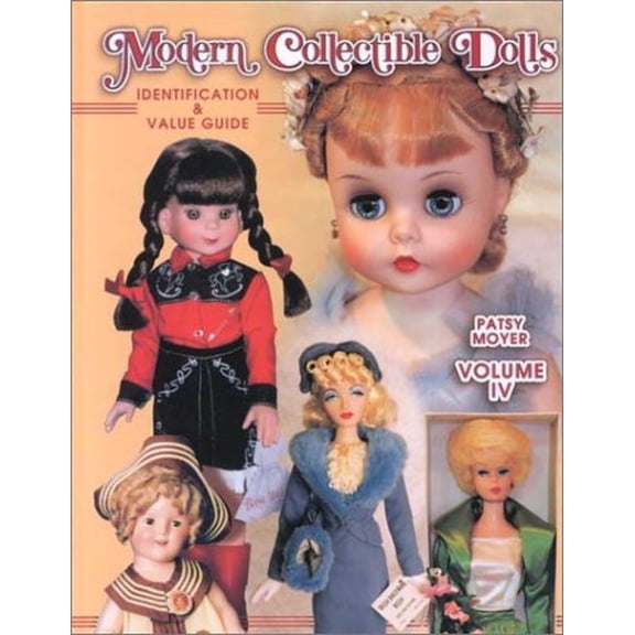 Pre-Owned Modern Collectible Dolls: Identification & Value Guide, Vol. 4 (Hardcover) 1574321749 9781574321746