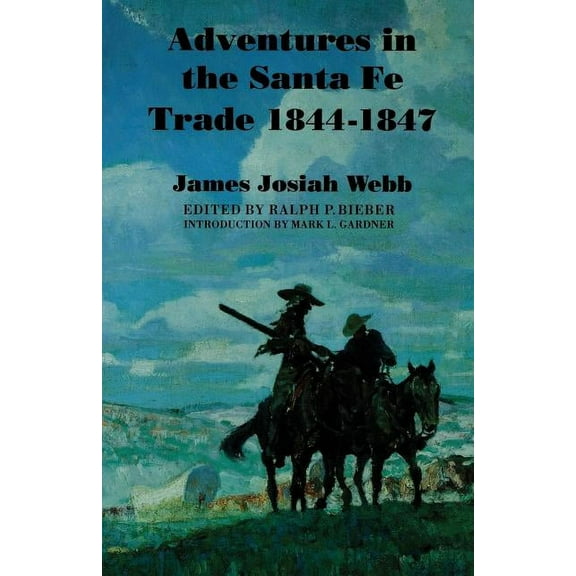 Adventures in the Santa Fe Trade, 1844-1847 (Paperback)