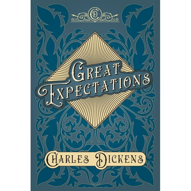 Great Expectations With Appreciations and Criticisms By