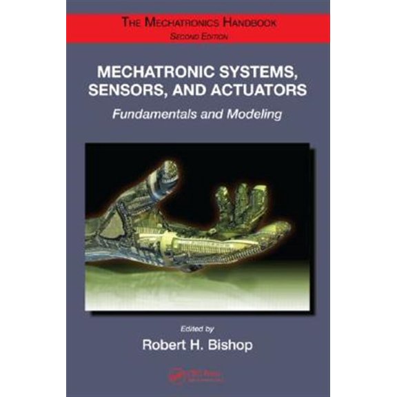 Pre-Owned Electrical Engineering Handbook: Mechatronic Systems, Sensors, and Actuators: Fundamentals and Modeling (Hardcover)