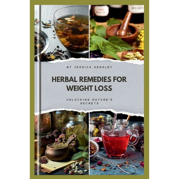 Health Herbal remedies for weight loss: Unlocking Nature's Secrets, Book 10, (Paperback)