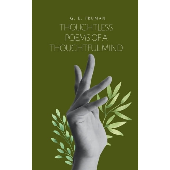 Thoughtless Poems of a Thoughtful Mind, (Paperback)