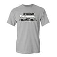 thumbnail image 1 of I Found This Humerus Sarcastic Humor Graphic Novelty Funny Tall T Shirt, 1 of 1