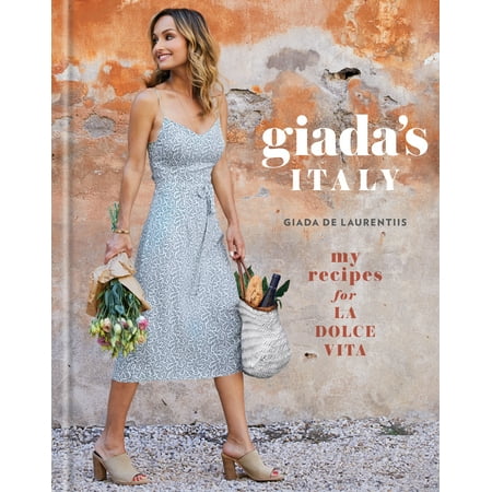 Giada's Italy : My Recipes for La Dolce Vita (Best Italian Cookbooks 2019)