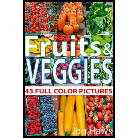 Fruits & Veggies: a picture book for children -