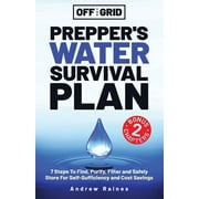 Off The Grid Prepper's Water Survival Plan: 7 Steps To Find, Purify, Filter and Safely Store For Self-Sufficiency and Cost Savings (Paperback)