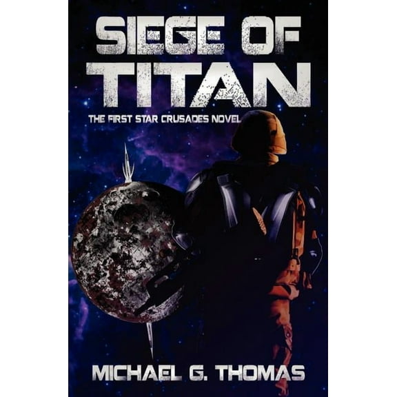 Star Crusades Siege of Titan (Star Crusades, Book 1), (Paperback)