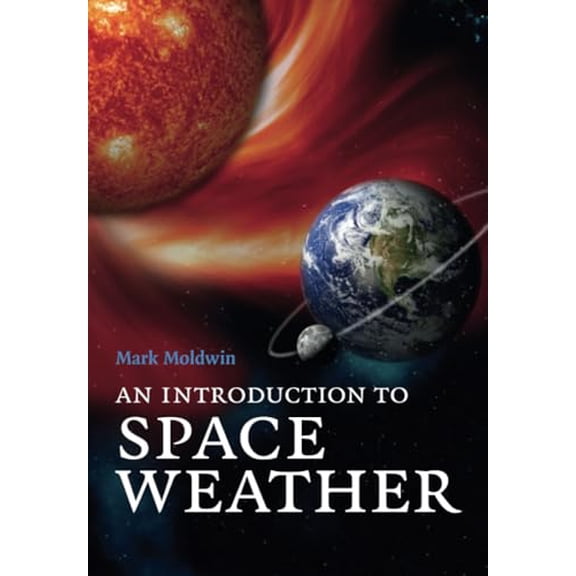 Pre-Owned An Introduction to Space Weather - Moldwin, Mark